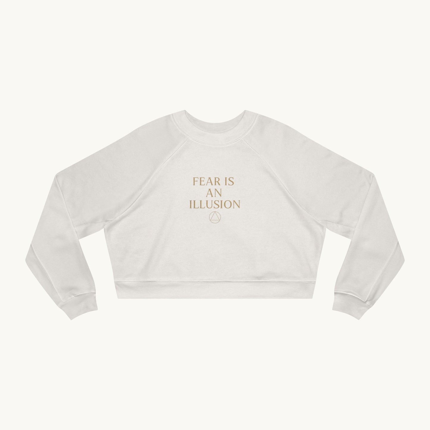 Rose Cropped Fleece Luxury Pullover — "Fear Is An Illusion"